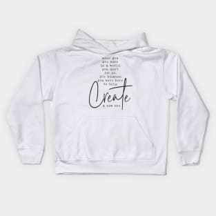 Create a new world Kids Hoodie